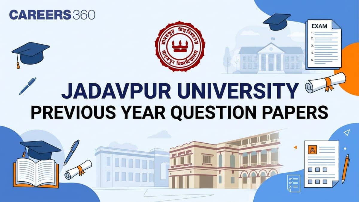 Jadavpur University Previous Year Question Papers: Download Free PDF